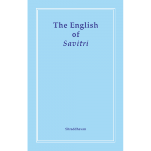The English of Savitri by Shraddhavan