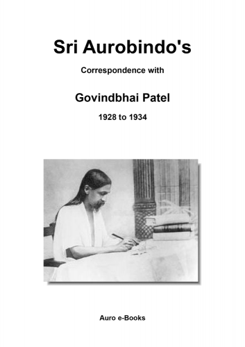 Sri Aurobindo's Correspondence with Govindbhai Patel